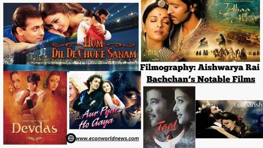 Filmography: Aishwarya Rai Bachchan’s Notable Films