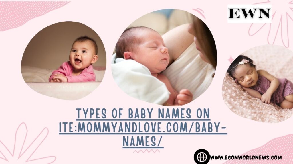 Types of Baby Names on Ite:Mommyandlove.com/baby-names/