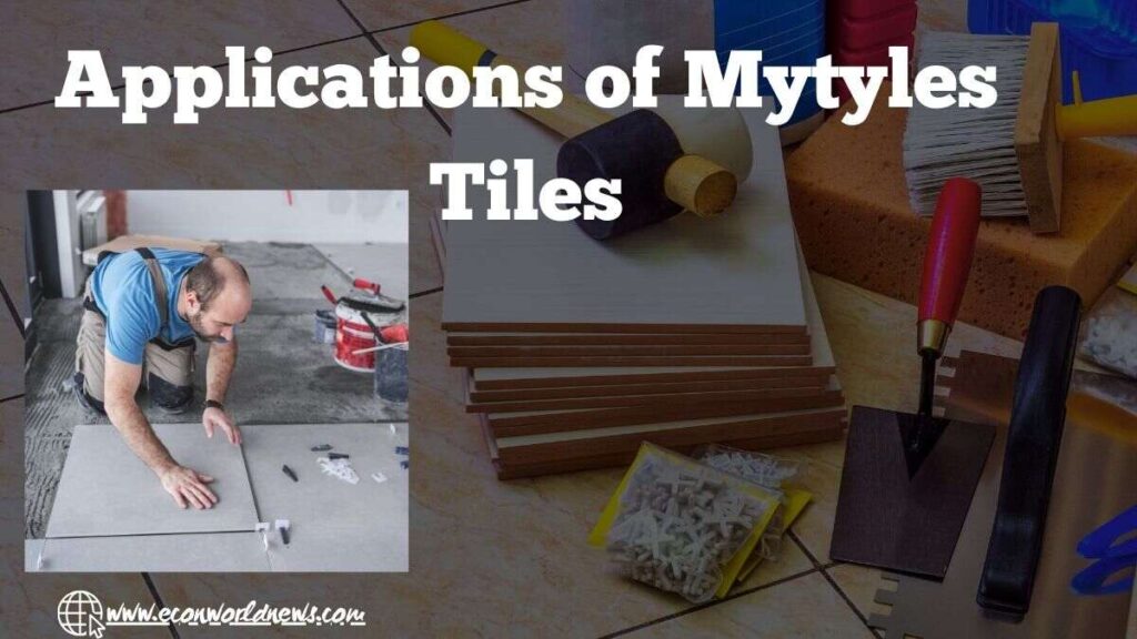 Applications of Mytyles Tiles