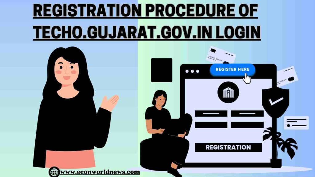 Registration Procedure Of Techo.gujarat.gov.in Login